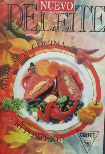 Nuevo Deleite Manual De Cocina Y Repostería Ed.oriente Nuevo