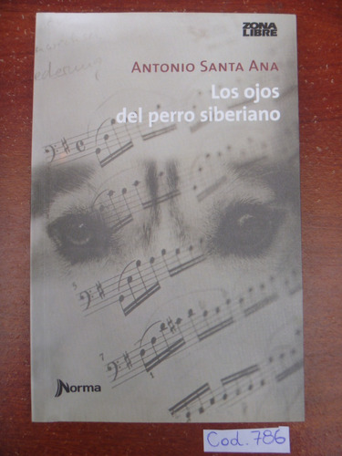 Antonio Santa Ana / Los Ojos Del Perro Siberiano