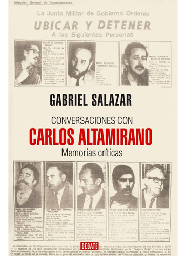 Conversaciones Con Carlos Altamirano, De Orrego Altamirano; Carlos. Editorial Debate, Tapa Blanda, Edición 1 En Español, 2023