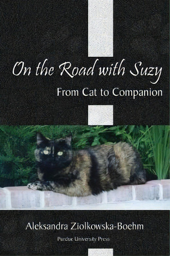 On The Road With Suzy, De Aleksandra Ziolkowska-boehm. Editorial Purdue University Press, Tapa Blanda En Inglés