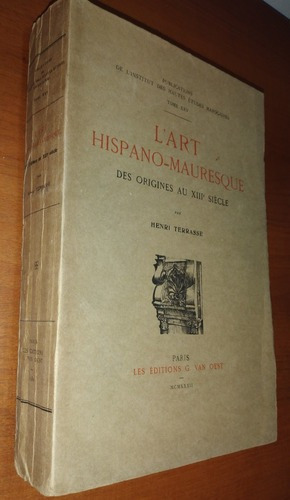 L' Art Hispano Mauresque Henri Terrasse Francés 1931 