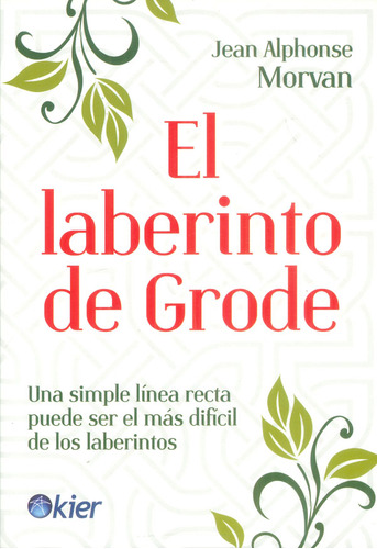 El Laberinto De Grode. Una Simple Línea Recta Puede Ser El M