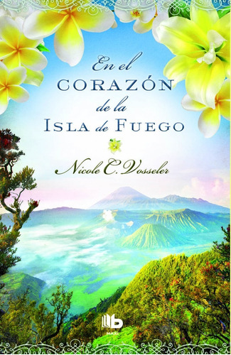 En El Corazón De La Isla De Fuego - Vosseler, Nicole C.  - *