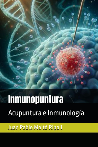 Libro: Inmunopuntura: Acupuntura E Inmunología (spanish Edit