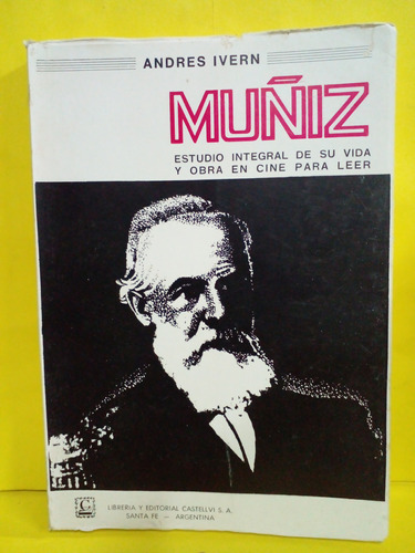 Muñiz- Est. Integral De Su Vida Y Obra En Cine- Andres Ivern