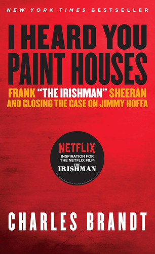 Libro: I Heard You Paint Houses: Frank ''the Irishman'' Shee