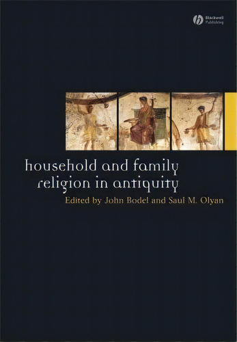 Household And Family Religion In Antiquity, De John Bodel. Editorial John Wiley Sons Ltd, Tapa Blanda En Inglés
