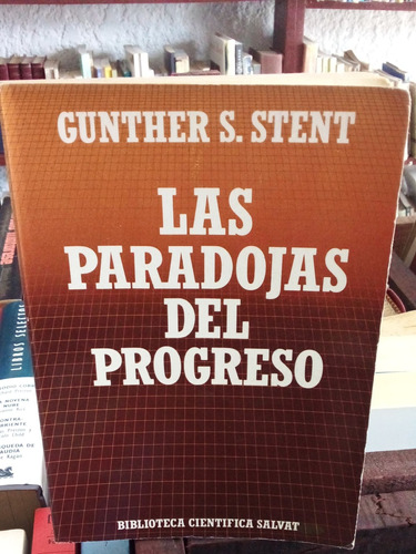  Las Paradojas Del Progreso. Gunther S. Stent 