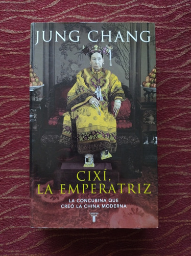 Cixí La Emperatriz. Jung Chang.