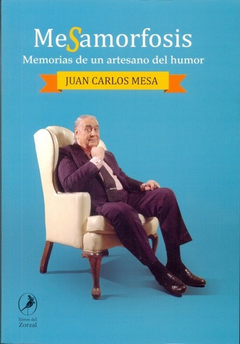 Mesamorfosis Memorias De Un Artesano Del Humor - Juan Carlos