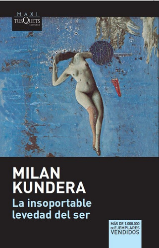 La Insoportable Levedad Del Ser - Milan Kundera