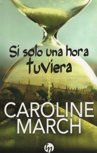 Si Solo Una Hora Tuviera - Caroline March
