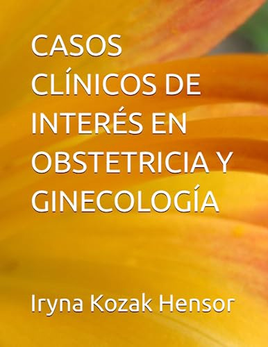 Casos Clínicos De Interés En Obstetricia Y Ginecología