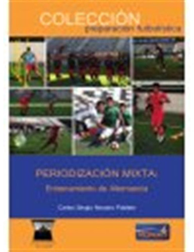 Periodizacion Mixta El Entrenamiento De Alternancia - Navarr