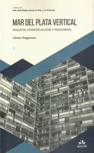Mar Del Plata Vertical - Pegoraro, Victor