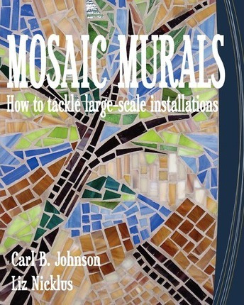 Libro Mosaic Murals : How To Tackle Large-scale Installat...