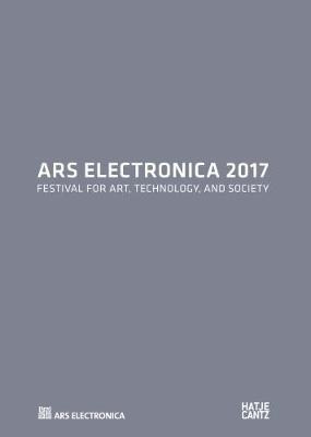 Libro Ars Electronica 2017 : Festival For Art, Technology...
