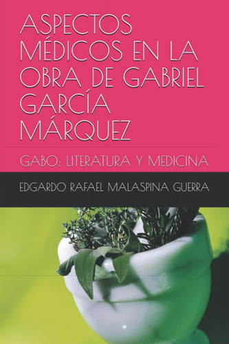 Libro: Aspectos Médicos En La Obra De Gabriel García Márquez