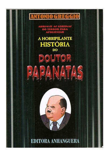 A Horripilante História Do Doutor Papanatas - Antonio Greggio