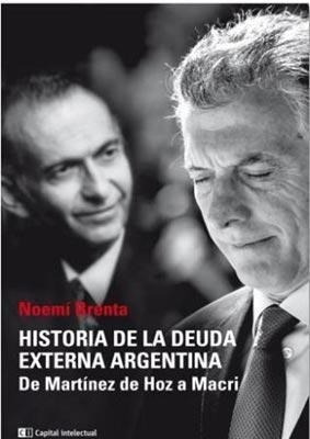 Historia De La Deuda Externa Argentina De Martinez De Hoz A