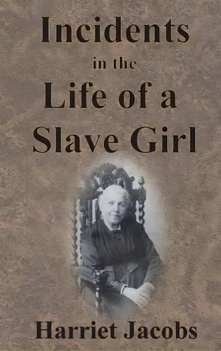 Incidents In The Life Of A Slave Girl, De Harriet Jacobs. Editorial Value Classic Reprints, Tapa Dura En Inglés
