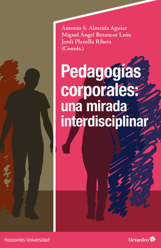 Pedagogias Corporales: Una Mirada Interdisciplinar, De Almeida Aguilar, Antonio S.. Editorial Octaedro, S.l., Tapa Blanda En Español