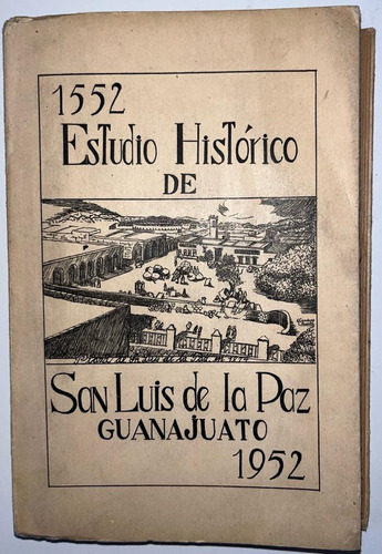 Estudio Histórico San Luis La Paz Guanajuato Pbro. Ramírez