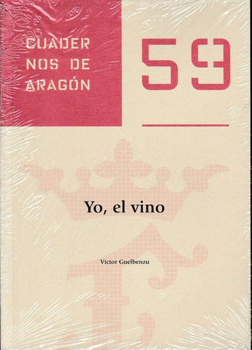 Yo, El Vino, De Guelbenzu Morte, Victor. Editorial Institución  Fernando El Católico , Tapa Blanda En Español