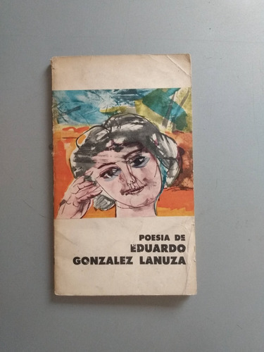 Poesía - Eduardo Gonzalez Lanuza - Jose Bianco