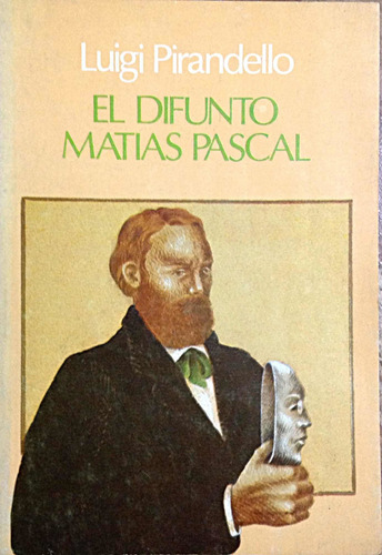 El Difunto Matias Pascal Luigi Pirandello Ed. Andrés Bello