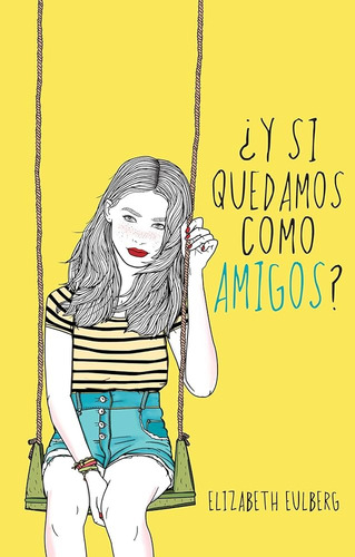 Y Si Quedamos Como Amigos
