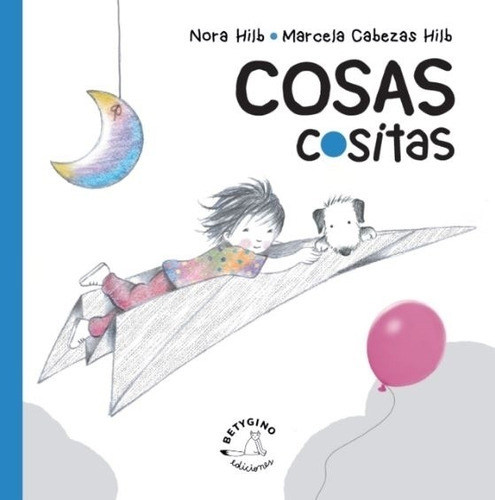 Cosas Cositas Azul - Hilb, De Hilb, Nora. Editorial Betygino Editores, Tapa Dura En Español
