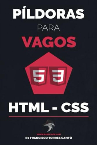 Pildoras Para Vagos: Html/css: Aprende Y Domina Html Y Css D
