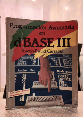 Programación Avanzada En Dbase Iii. Joseph David Carrabis.