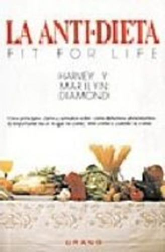 La Antidieta. Fit For Life. Harvey & Marilyn Diamond. Urano 