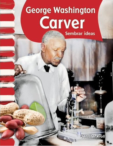 George Washington Carver -spanish Version- -biografias De Es