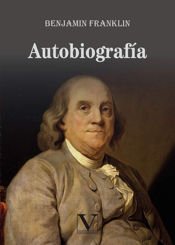 Autobiografía, De Benjamin Franklin