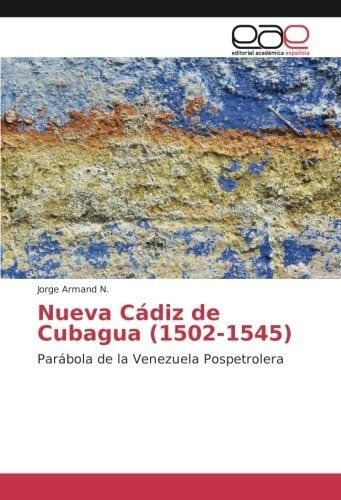 Libro: Nueva Cádiz Cubagua (1502-1545): Parábola Ve&..