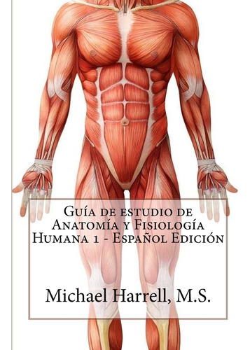 Libro: Guía Estudio Anatomía Y Fisiología Humana 1 (pr