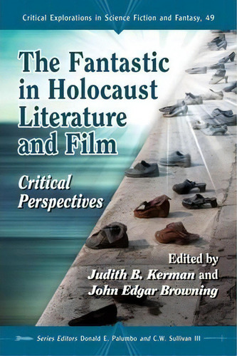 The Fantastic In Holocaust Literature And Film, De Judith B. Kerman. Editorial Mcfarland Co Inc, Tapa Blanda En Inglés