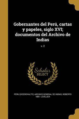 Libro Gobernantes Del Per , Cartas Y Papeles, Siglo Xvi; ...
