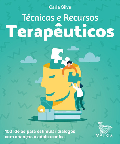 Técnicas e recursos terapêuticos: 100 ideias para estimular diálogos com crianças e adolescentes, de Silva, Carla. Editora Urbana Ltda em português, 2022