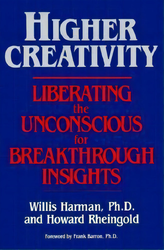 Higher Creativity, De Willis W. Harman. Editorial Tarcher Putnam Us, Tapa Blanda En Inglés