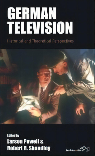 German Television : Historical And Theoretical Perspectives, De Larson Powell. Editorial Berghahn Books En Inglés