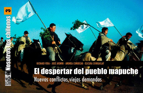 Nosotros Los Chilenos Tomo 3 El Despertar Del Pueblo Mapuche