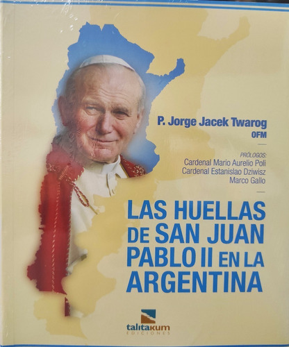 Las Huellas De San Juan Pablo Ii En La Argentina