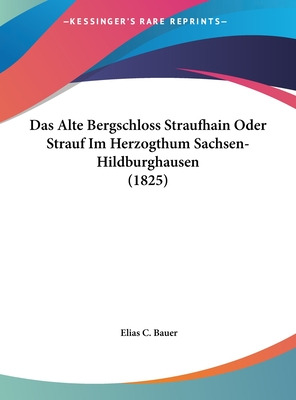 Libro Das Alte Bergschloss Straufhain Oder Strauf Im Herz...