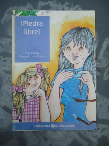Piedra Libre - Vivi Garcia - Libros Del Quirquincho - 1998