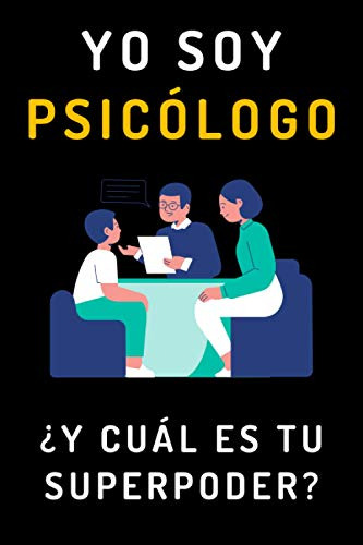 Yo Soy Psicologo ¿y Cual Es Tu Superpoder?: Cuaderno De Nota