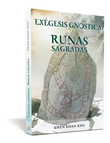 Exégesis Gnóstica  Y Runas Sagradas, De Kwen Khan Khu. Editorial Ageac, Tapa Blanda En Español, 2021